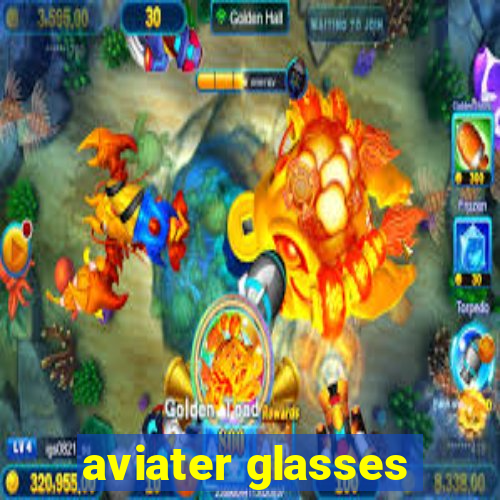 aviater glasses